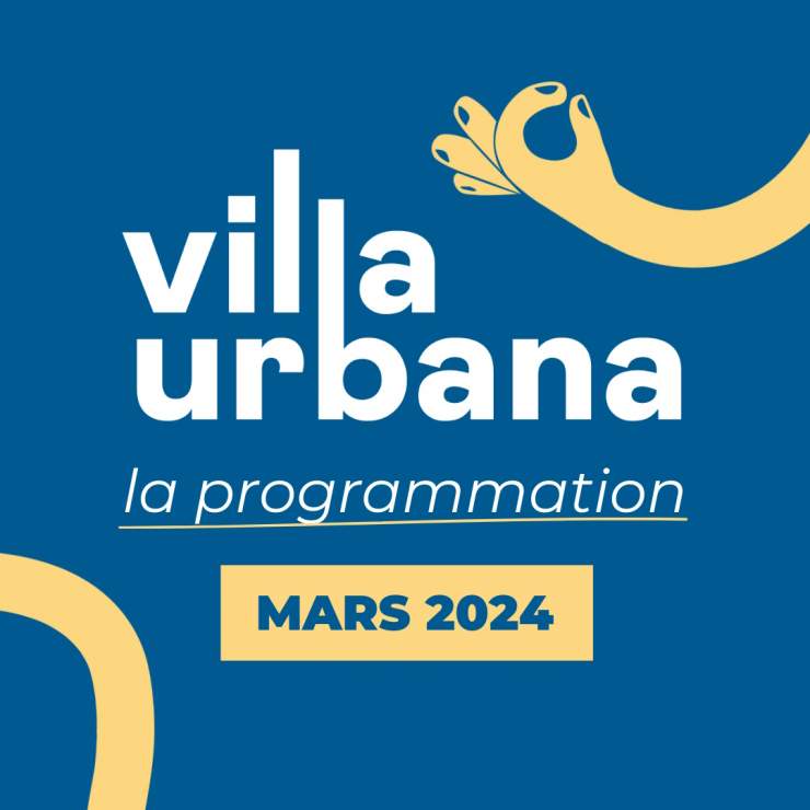 Visuel indiquant : "programmation de mars du tiers-lieu Villa Urbana"